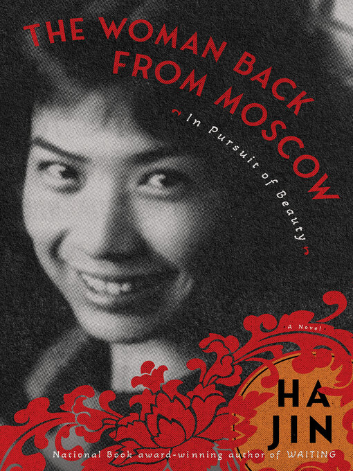 Title details for The Woman Back from Moscow by Ha Jin - Available